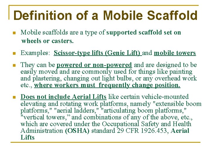 Definition of a Mobile Scaffold n Mobile scaffolds are a type of supported scaffold