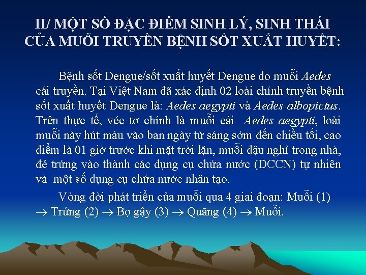 II/ MỘT SỐ ĐẶC ĐIỂM SINH LÝ, SINH THÁI CỦA MUỖI TRUYỀN BỆNH SỐT