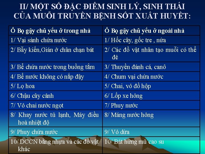 II/ MỘT SỐ ĐẶC ĐIỂM SINH LÝ, SINH THÁI CỦA MUỖI TRUYỀN BỆNH SỐT