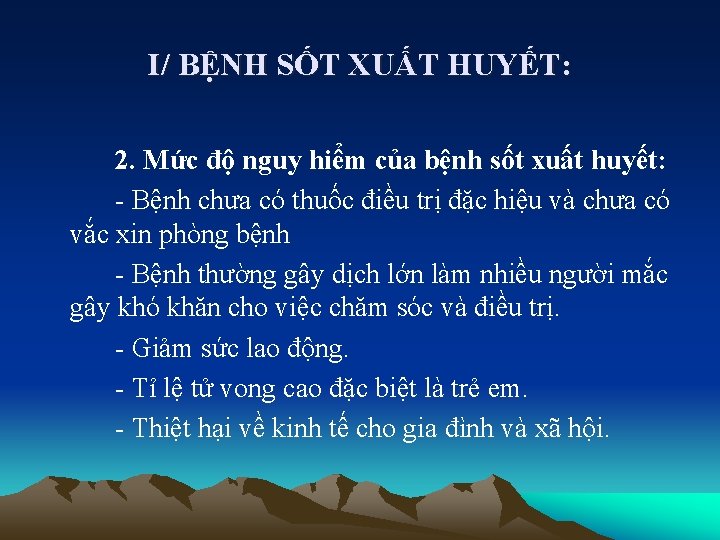 I/ BỆNH SỐT XUẤT HUYẾT: 2. Mức độ nguy hiểm của bệnh sốt xuất