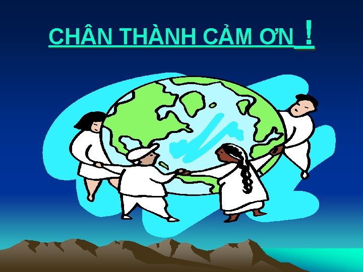 CH N THÀNH CẢM ƠN ! 