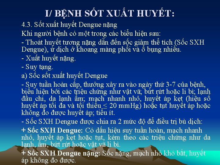 I/ BỆNH SỐT XUẤT HUYẾT: 4. 3. Sốt xuất huyết Dengue nặng Khi người