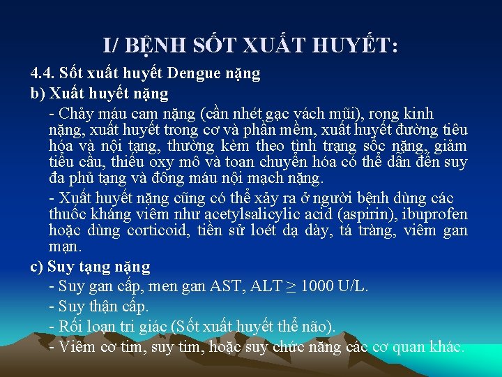 I/ BỆNH SỐT XUẤT HUYẾT: 4. 4. Sốt xuất huyết Dengue nặng b) Xuất
