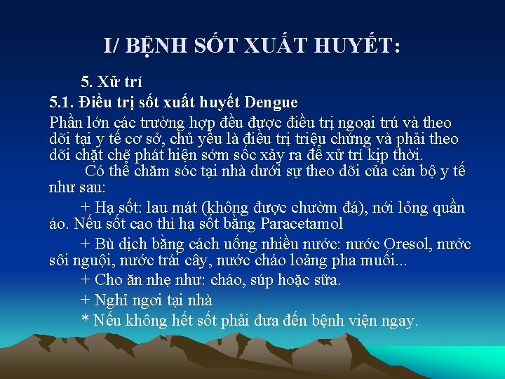 I/ BỆNH SỐT XUẤT HUYẾT: 5. Xử trí 5. 1. Điều trị sốt xuất