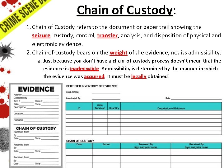 Chain of Custody: Custody 1. Chain of Custody refers to the document or paper