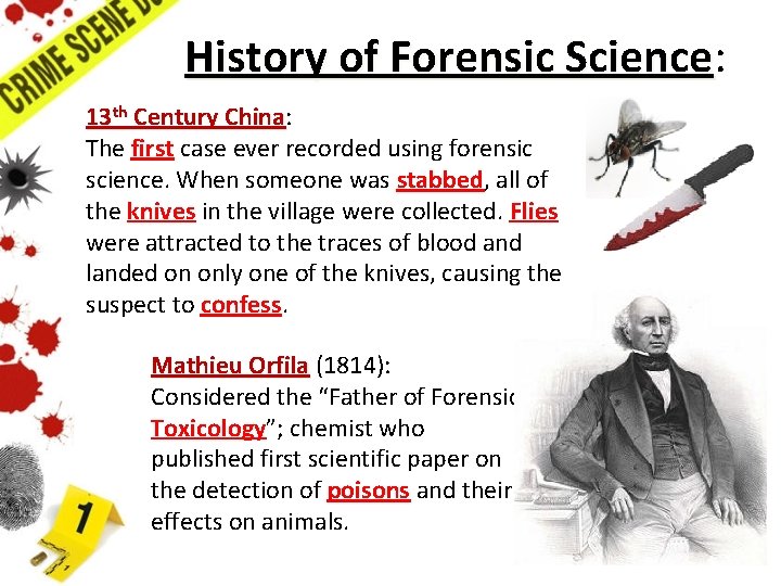 History of Forensic Science: Science 13 th Century China: China The first case ever