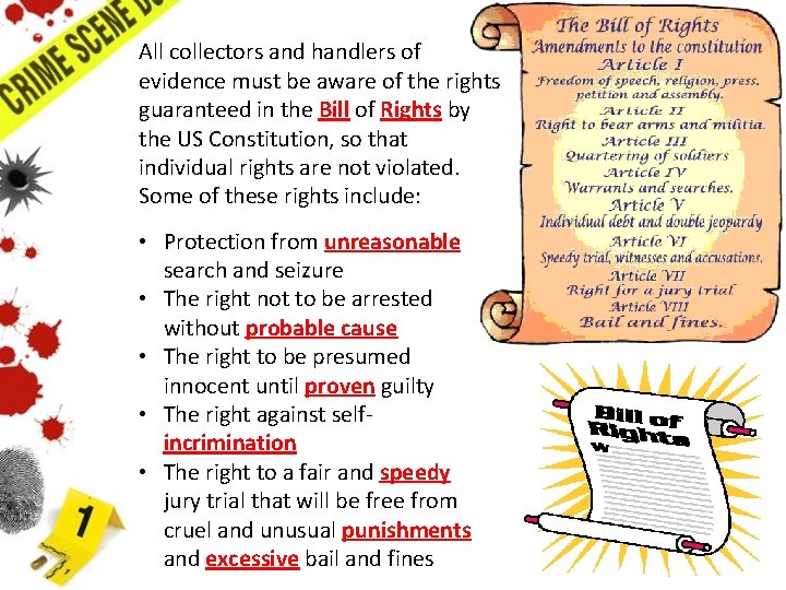 All collectors and handlers of evidence must be aware of the rights guaranteed in All collectors and handlers of evidence must be aware of the rights guaranteed in