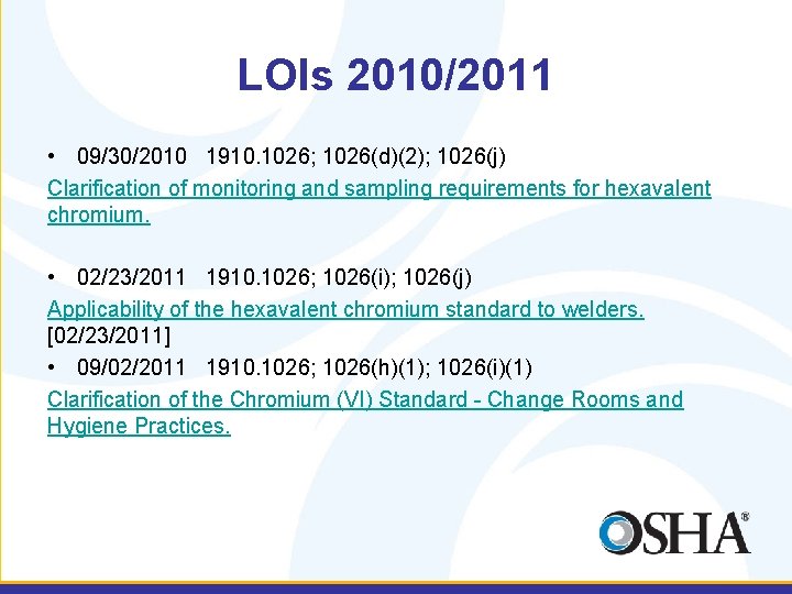 LOIs 2010/2011 • 09/30/2010 1910. 1026; 1026(d)(2); 1026(j) Clarification of monitoring and sampling requirements