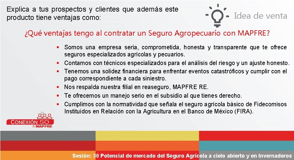 Explica a tus prospectos y clientes que además este producto tiene ventajas como: Idea