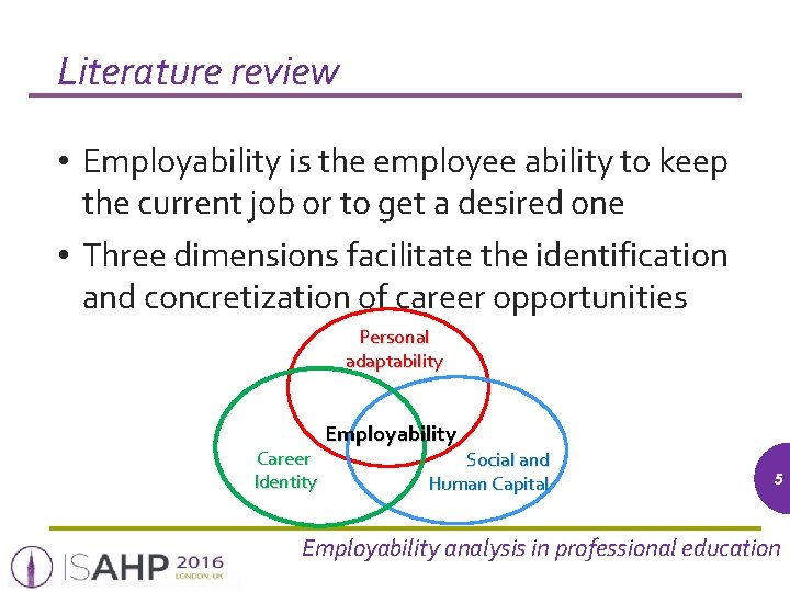 Literature review • Employability is the employee ability to keep the current job or