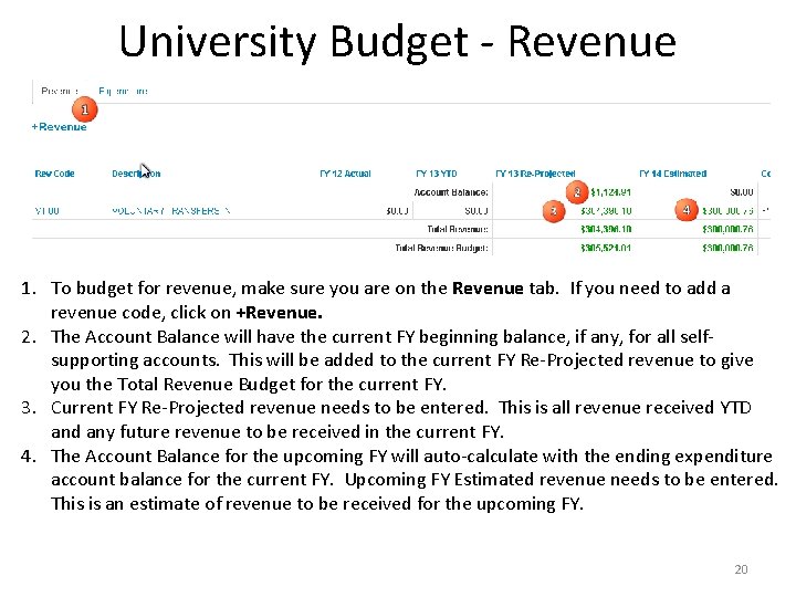 University Budget - Revenue 1. To budget for revenue, make sure you are on