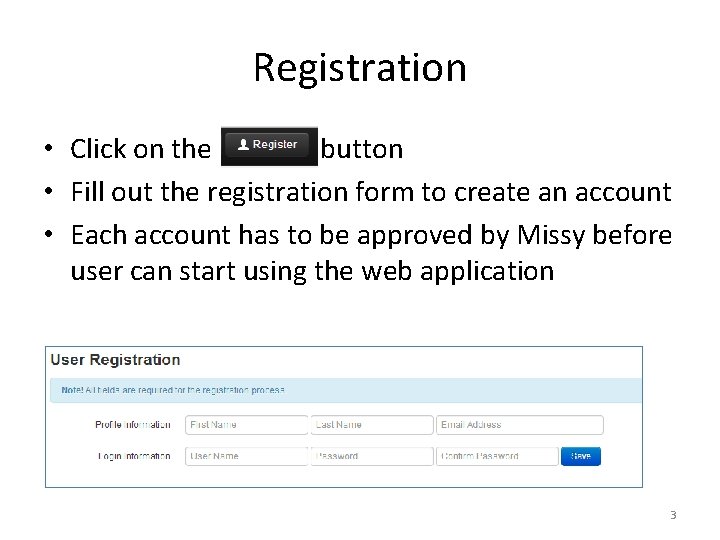 Registration • Click on the button • Fill out the registration form to create