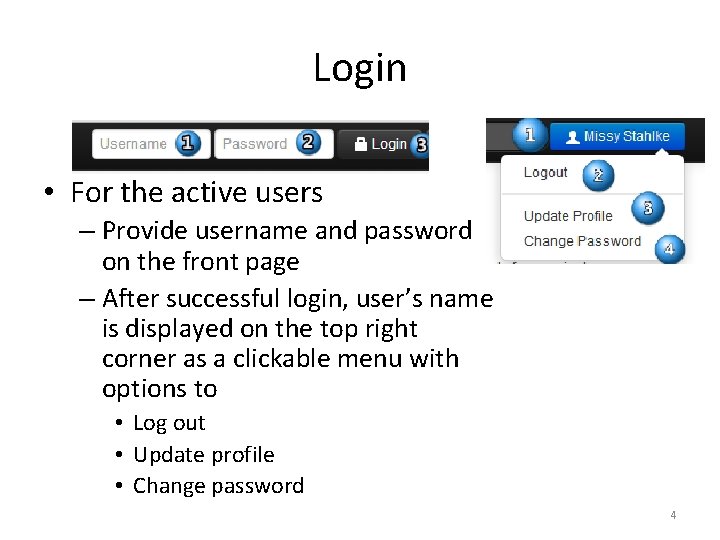Login • For the active users – Provide username and password on the front