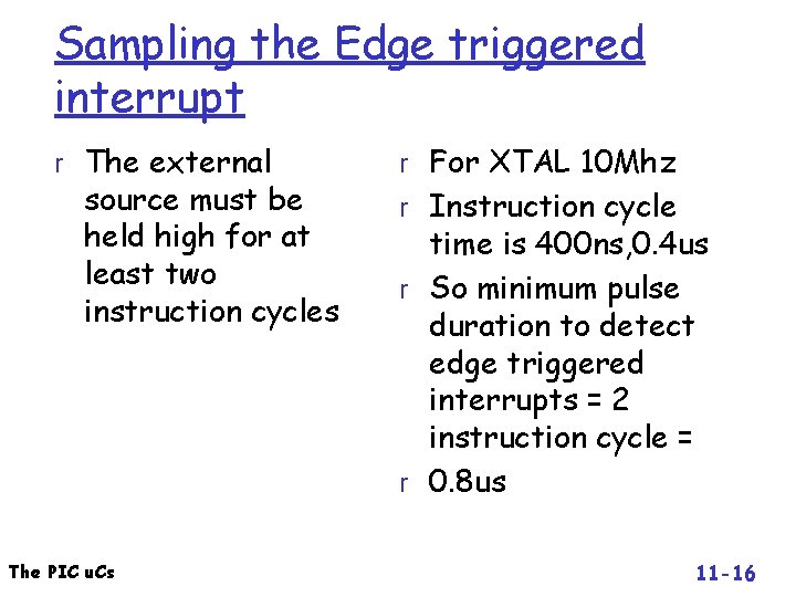 Sampling the Edge triggered interrupt r The external source must be held high for