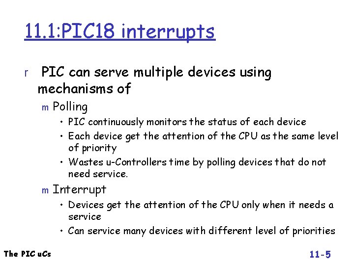 11. 1: PIC 18 interrupts r PIC can serve multiple devices using mechanisms of