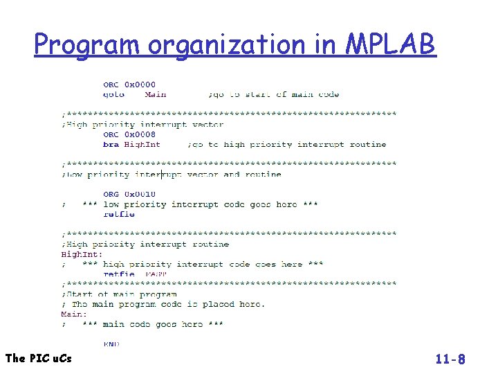 Program organization in MPLAB The PIC u. Cs 11 -8 