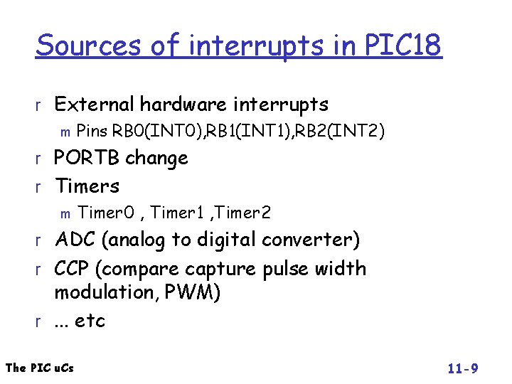 Sources of interrupts in PIC 18 r External hardware interrupts m Pins RB 0(INT