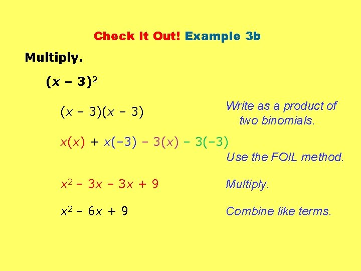 Check It Out! Example 3 b Multiply. (x – 3)2 (x – 3) Write