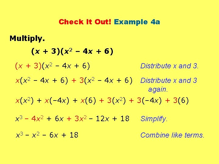 Check It Out! Example 4 a Multiply. (x + 3)(x 2 – 4 x