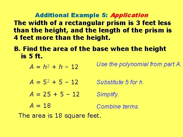 Additional Example 5: Application The width of a rectangular prism is 3 feet less