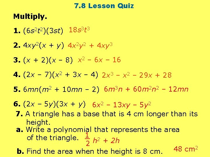 7. 8 Lesson Quiz Multiply. 1. (6 s 2 t 2)(3 st) 18 s