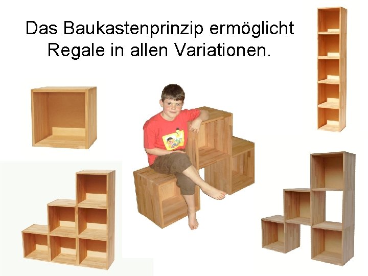 Das Baukastenprinzip ermöglicht Regale in allen Variationen. 
