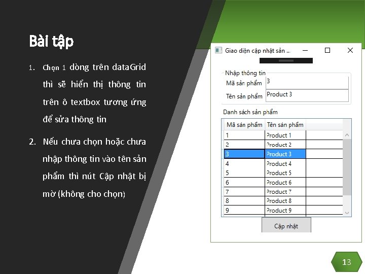 Bài tập 1. Chọn 1 dòng trên data. Grid thì sẽ hiển thị thông