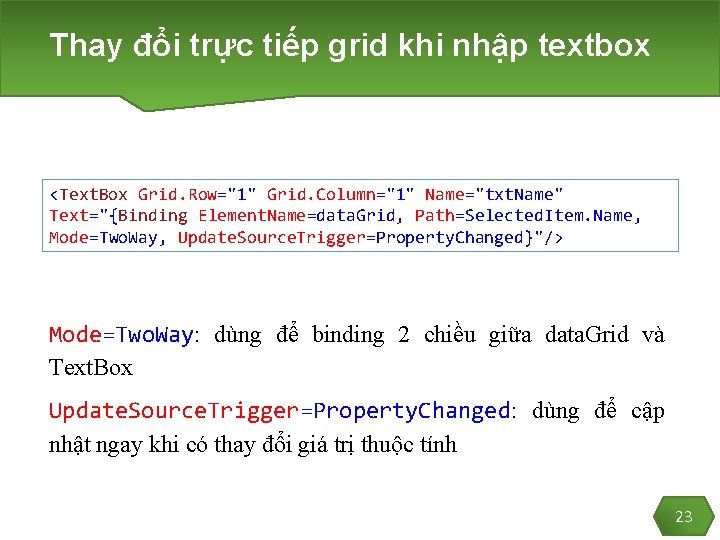 Thay đổi trực tiếp grid khi nhập textbox <Text. Box Grid. Row="1" Grid. Column="1"