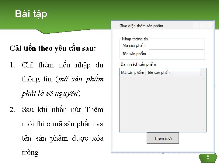 Bài tập Cải tiến theo yêu cầu sau: 1. Chỉ thêm nếu nhập đủ