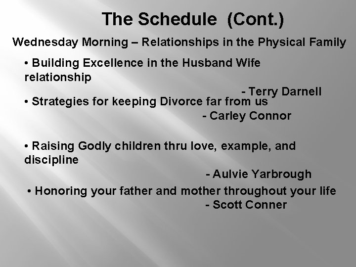 The Schedule (Cont. ) Wednesday Morning – Relationships in the Physical Family • Building