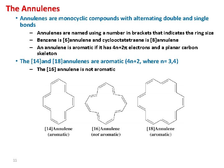 The Annulenes • Annulenes are monocyclic compounds with alternating double and single bonds –