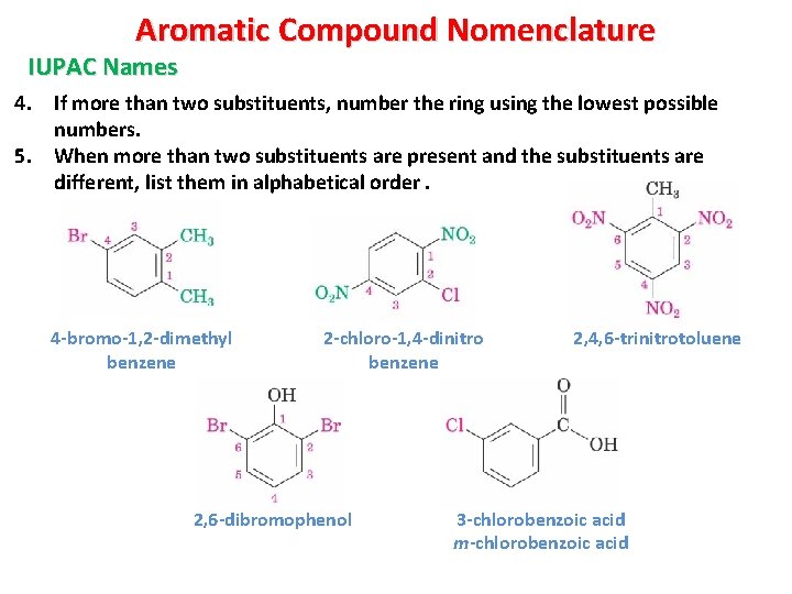 Aromatic Compound Nomenclature IUPAC Names 4. If more than two substituents, number the ring
