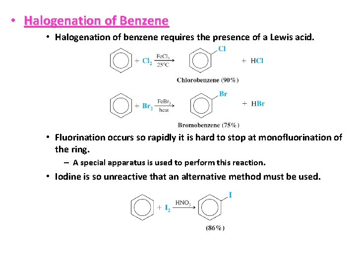  • Halogenation of Benzene • Halogenation of benzene requires the presence of a