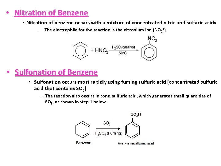  • Nitration of Benzene • Nitration of benzene occurs with a mixture of
