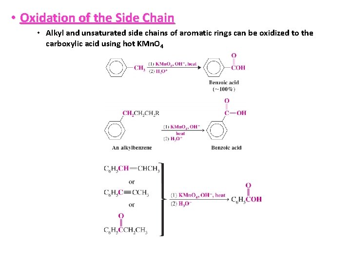  • Oxidation of the Side Chain • Alkyl and unsaturated side chains of