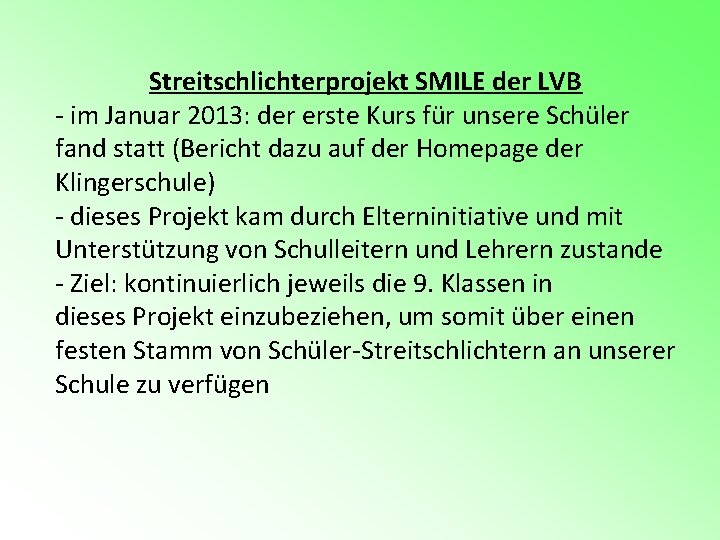 Streitschlichterprojekt SMILE der LVB - im Januar 2013: der erste Kurs für unsere Schüler