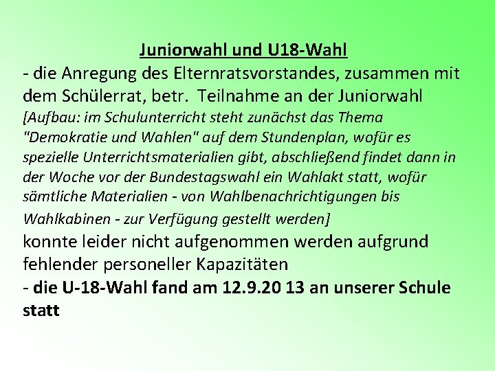 Juniorwahl und U 18 -Wahl - die Anregung des Elternratsvorstandes, zusammen mit dem Schülerrat,