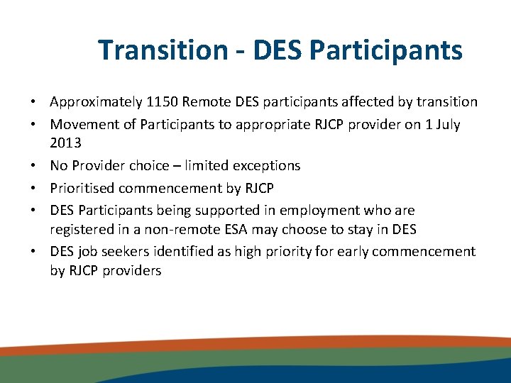 Transition - DES Participants • Approximately 1150 Remote DES participants affected by transition •