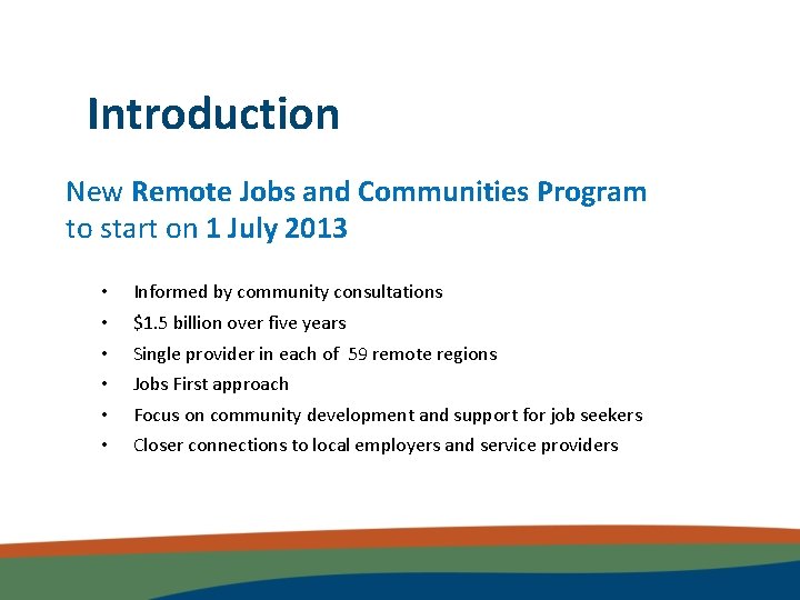 Introduction New Remote Jobs and Communities Program to start on 1 July 2013 •