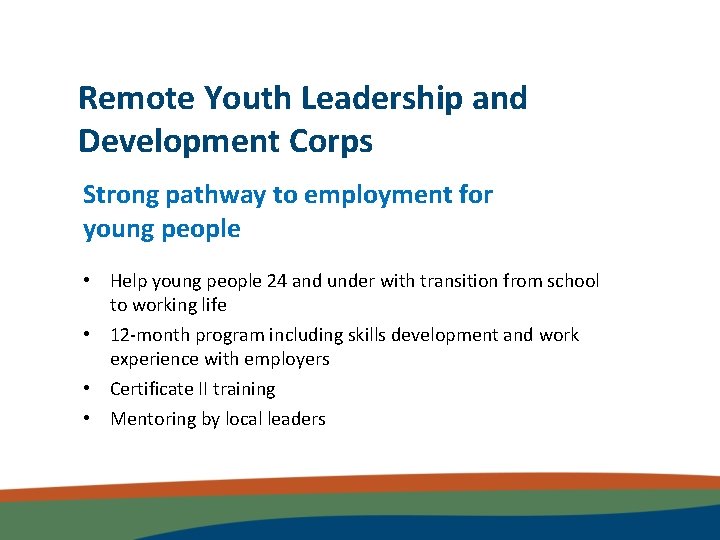 Remote Youth Leadership and Development Corps Strong pathway to employment for young people •