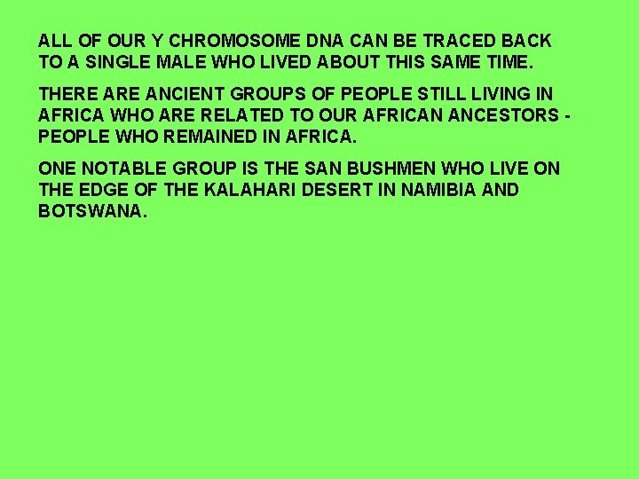 ALL OF OUR Y CHROMOSOME DNA CAN BE TRACED BACK TO A SINGLE MALE