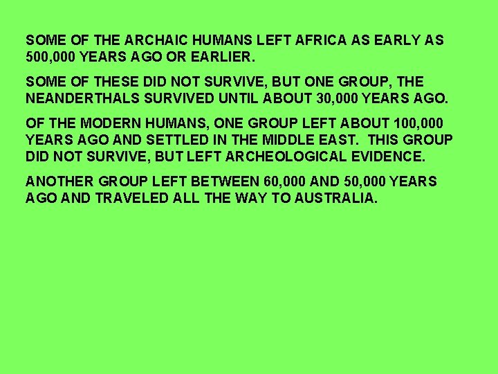 SOME OF THE ARCHAIC HUMANS LEFT AFRICA AS EARLY AS 500, 000 YEARS AGO