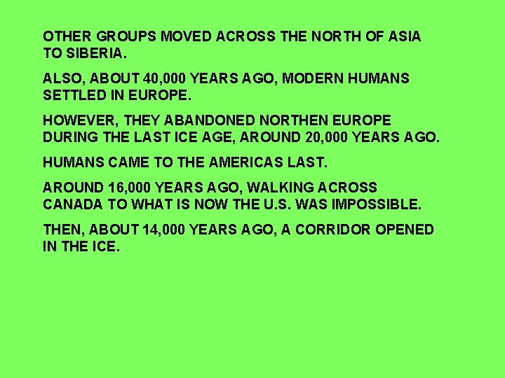 OTHER GROUPS MOVED ACROSS THE NORTH OF ASIA TO SIBERIA. ALSO, ABOUT 40, 000