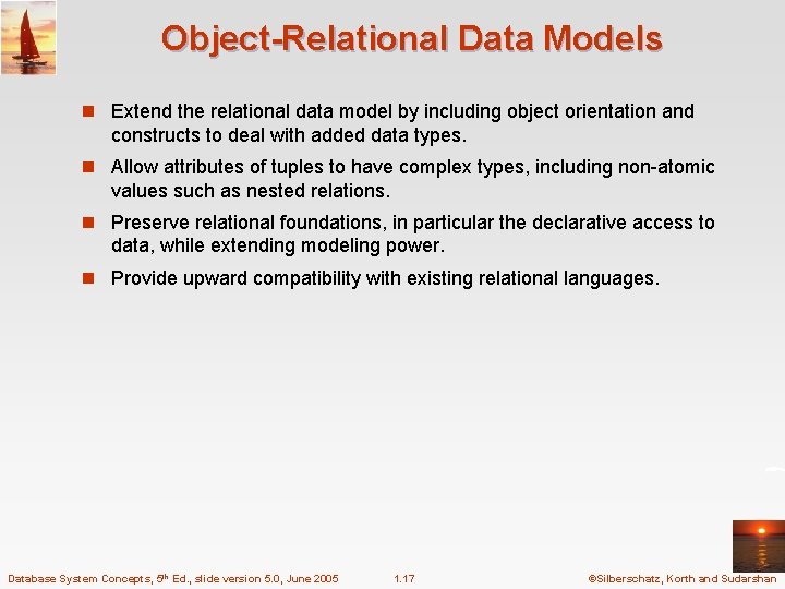 Object-Relational Data Models n Extend the relational data model by including object orientation and