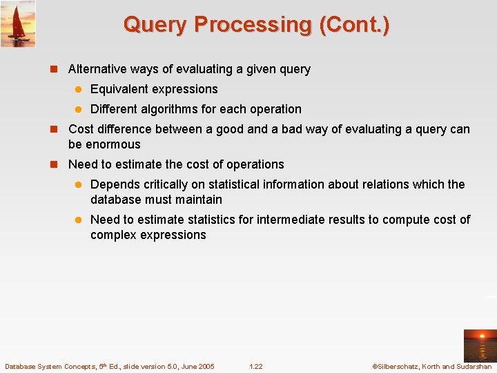 Query Processing (Cont. ) n Alternative ways of evaluating a given query l Equivalent