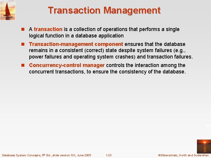 Transaction Management n A transaction is a collection of operations that performs a single