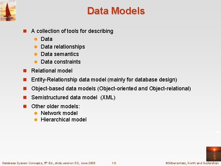 Data Models n A collection of tools for describing Data l Data relationships l