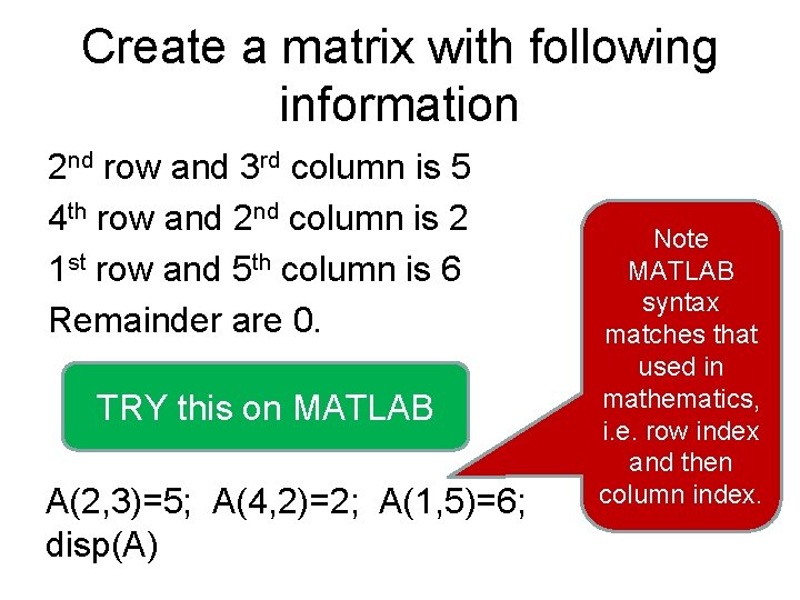 Create a matrix with following information 2 nd row and 3 rd column is