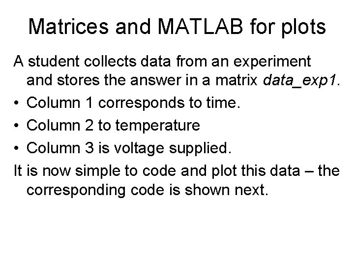 Matrices and MATLAB for plots A student collects data from an experiment and stores
