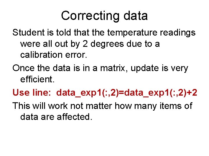 Correcting data Student is told that the temperature readings were all out by 2